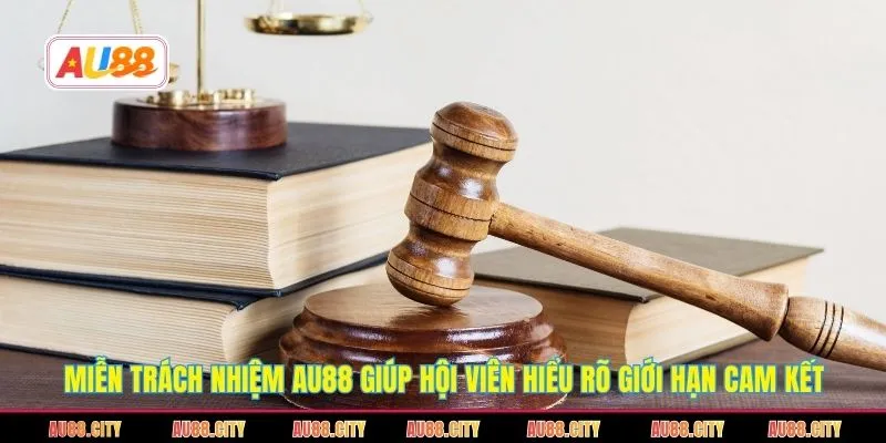 Miễn trách nhiệm AU88 giúp hội viên hiểu rõ giới hạn cam kết